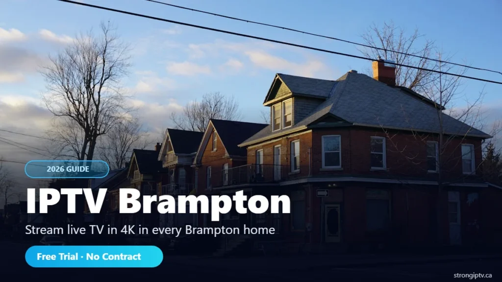 IPTV Brampton 2026 – stream live TV in 4K in Ontario homes